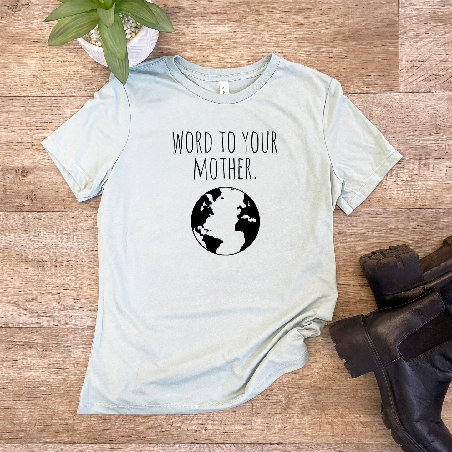 Word to Your Mother (Earth) - Women's Crew Tee - Olive or Dusty Blue