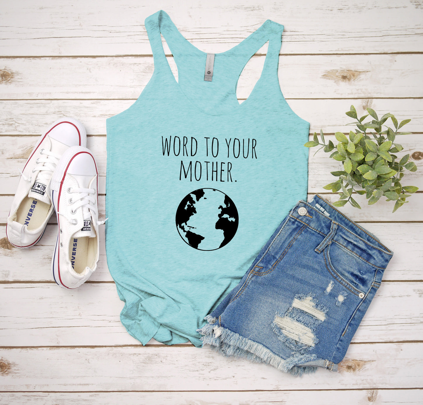 Word to Your Mother (Earth) - Women's Tank - Heather Gray, Tahiti, or Envy