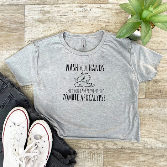 Wash Your Hands Only You Can Prevent The Zombie Apocalypse - Women's Crop Tee - Heather Gray or Gold