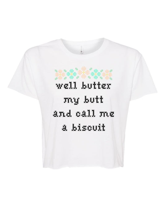 Well Butter My Butt And Call Me A Biscuit - Cross Stitch Design - Women's Crop Tee - White