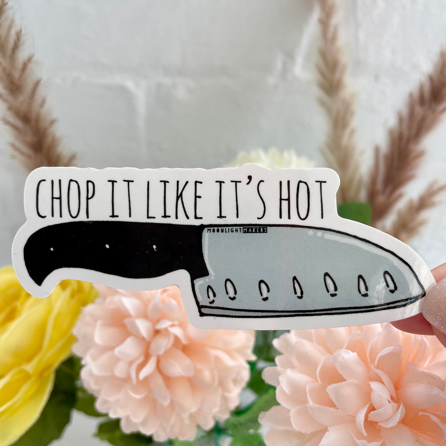 Chop It Like It's Hot - Die Cut Sticker