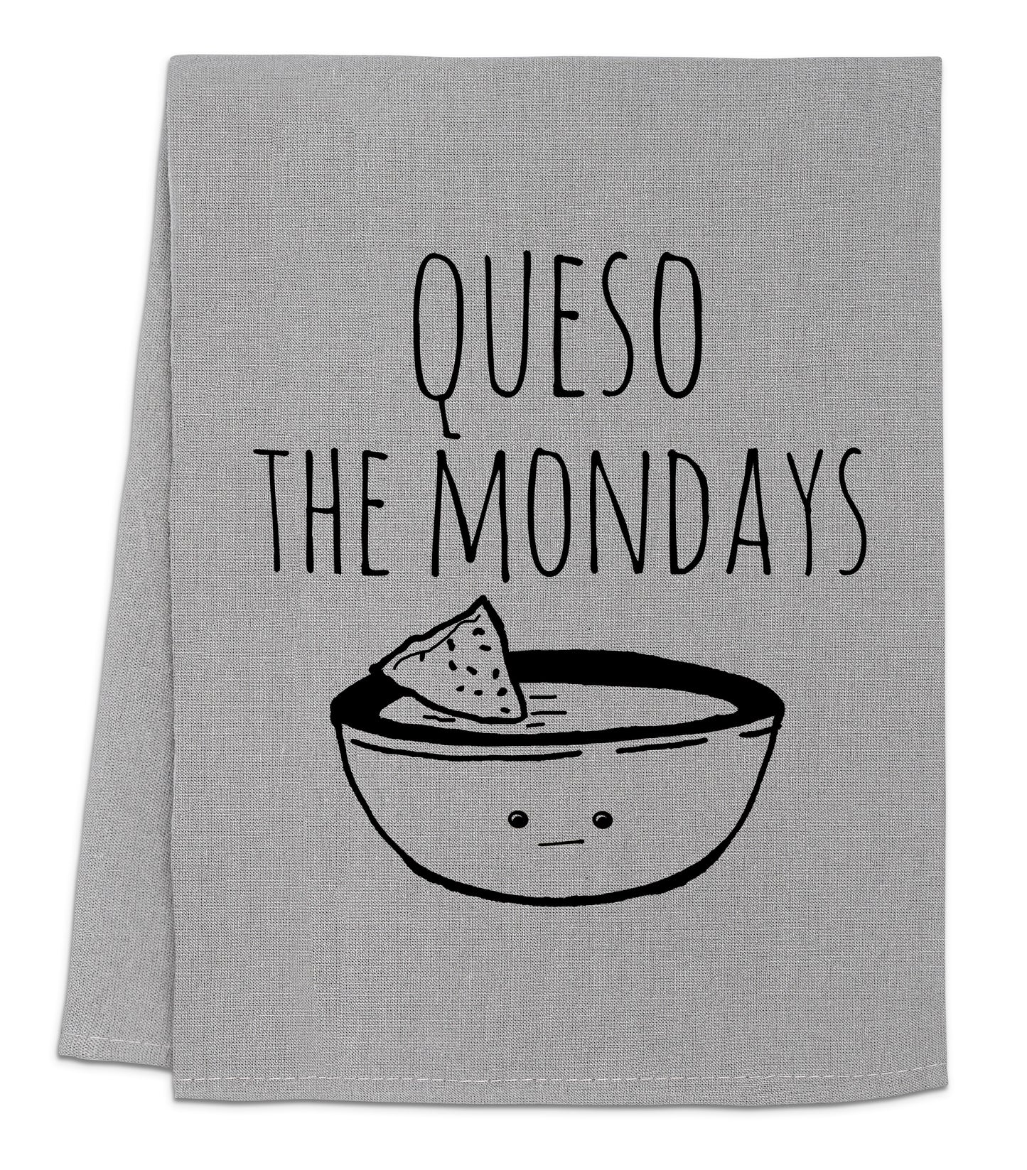 a dish towel that says queso the mondays