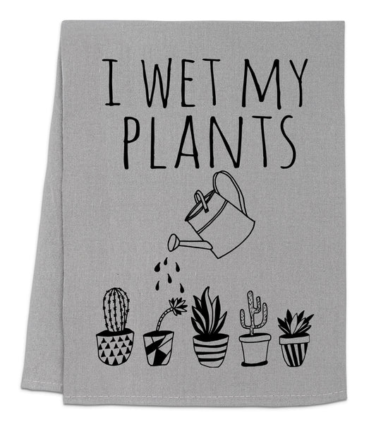 i wet my plants tea towel