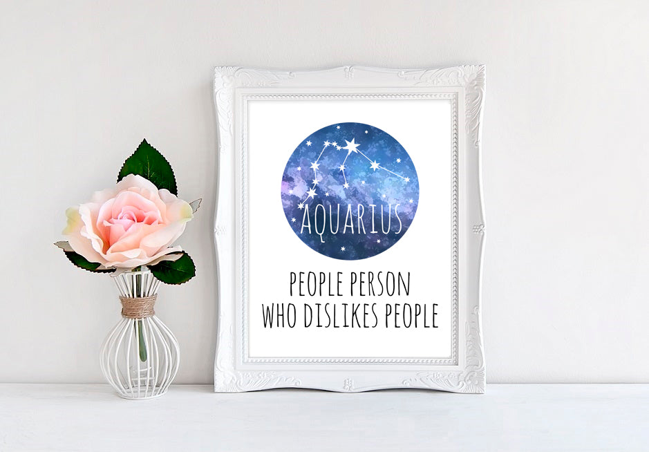 Aquarius - People Person Who Dislikes People - 8"x10" Wall Print - MoonlightMakers