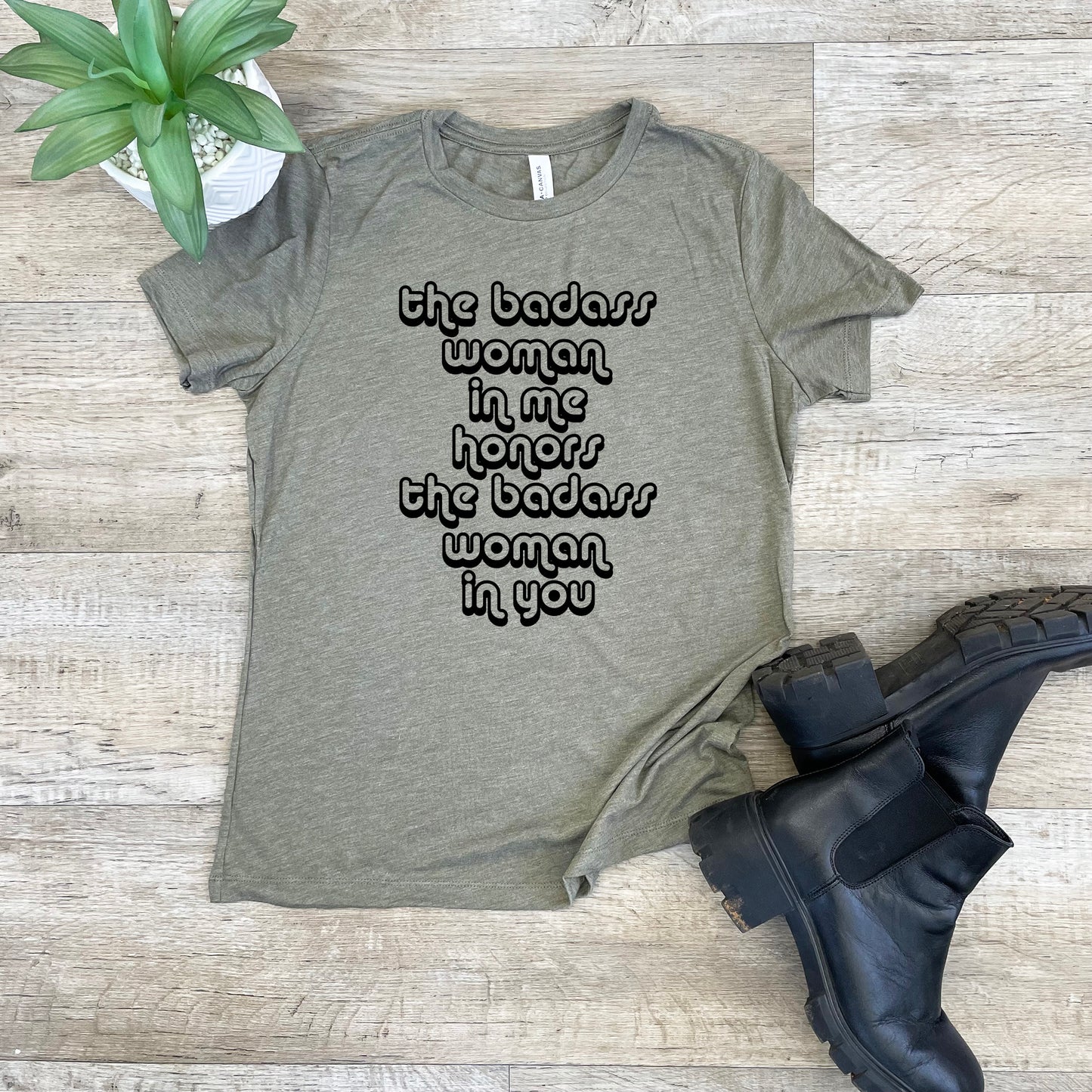 The Badass Woman in Me Honors the Badass Woman in You - Women's Crew Tee - Olive or Dusty Blue