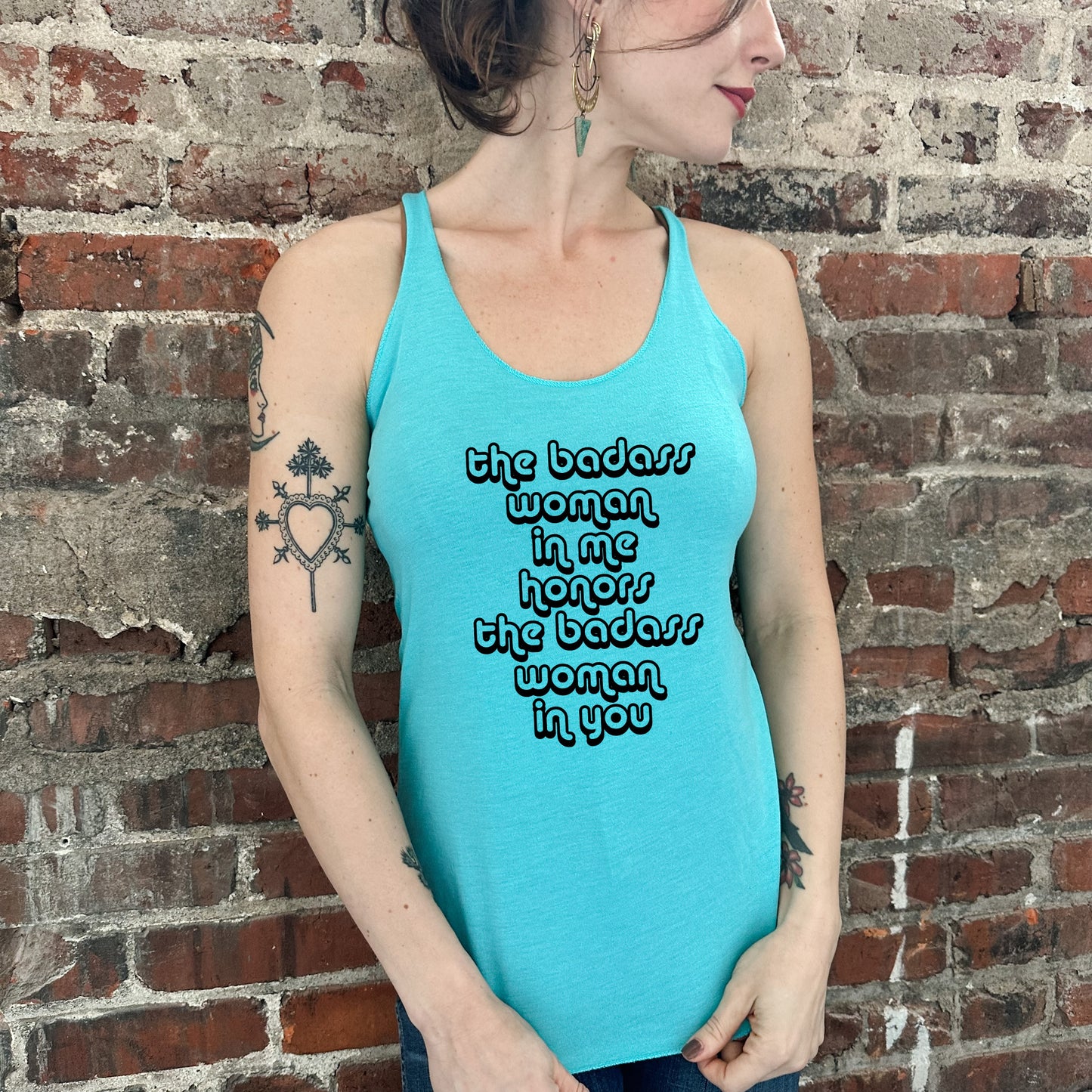 The Badass Woman in Me Honors the Badass Woman in You - Women's Tank - Heather Gray, Tahiti, or Envy