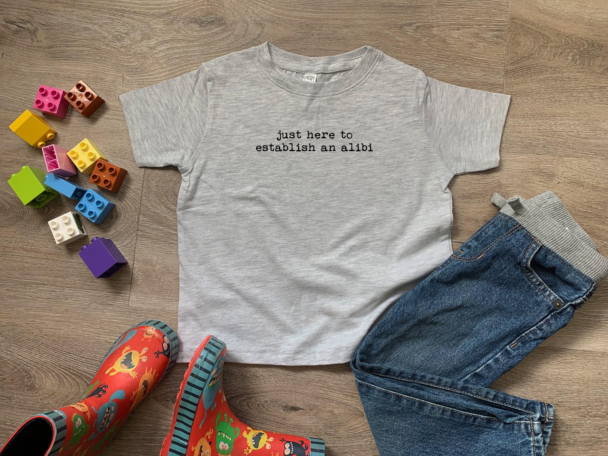 Just Here To Establish An Alibi - Toddler Tee