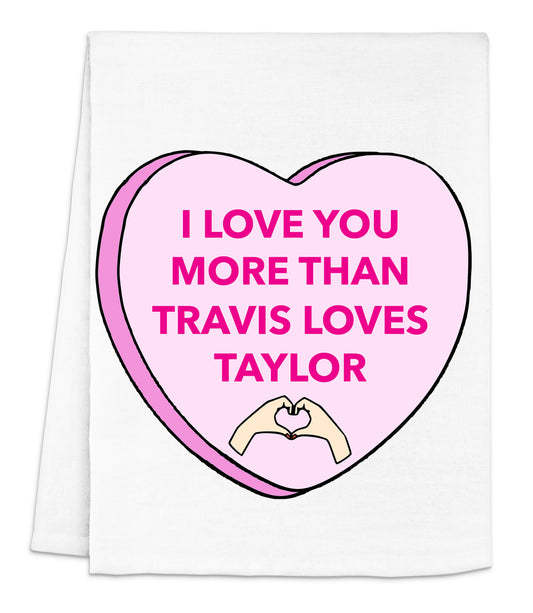 a pink heart with the words i love you more than travis loves taylor