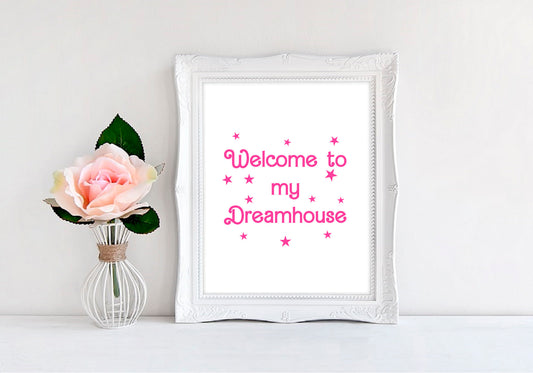 Welcome To My Dreamhouse  - 8"x10" Wall Print