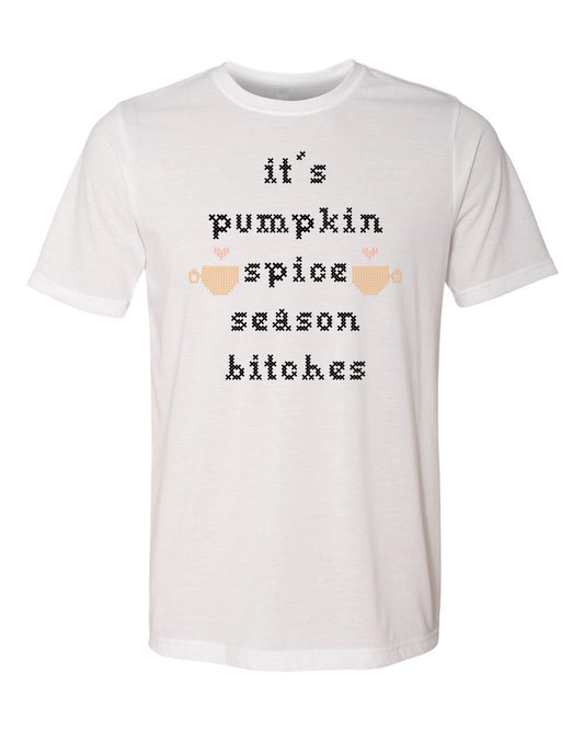 It's Pumpkin Spice Season Bitches - Cross Stitch Design - Men's / Unisex Tee - White