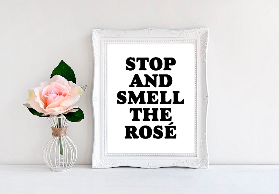 Stop And Smell The Rosé - 8"x10" Wall Print - MoonlightMakers