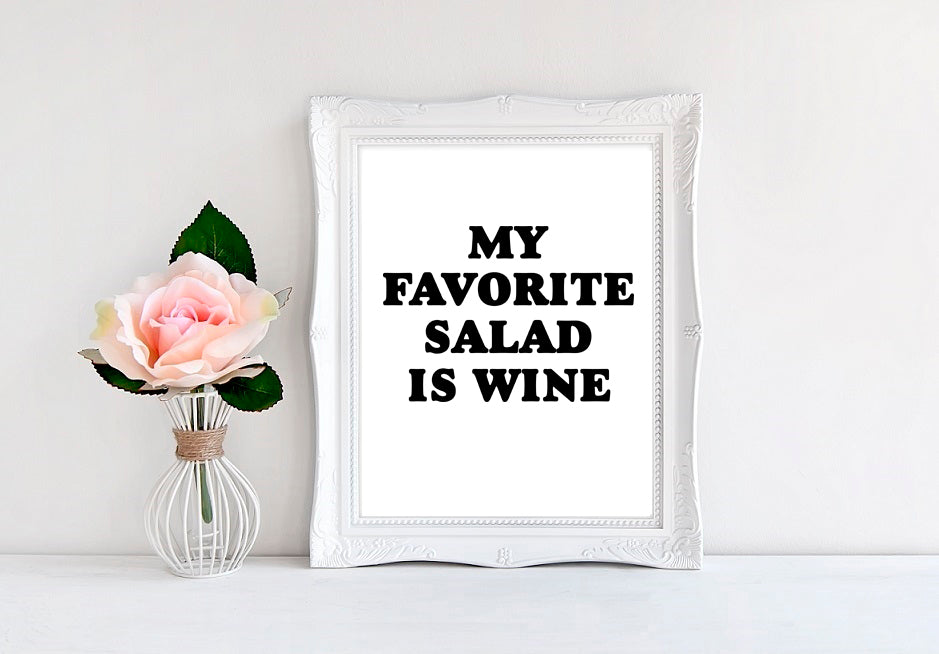 My Favorite Salad Is Wine - 8"x10" Wall Print - MoonlightMakers
