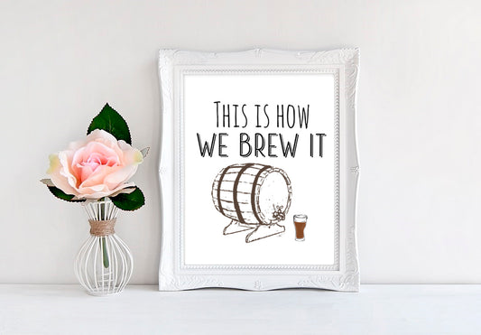 This Is How We Brew It - 8"x10" Wall Print - MoonlightMakers