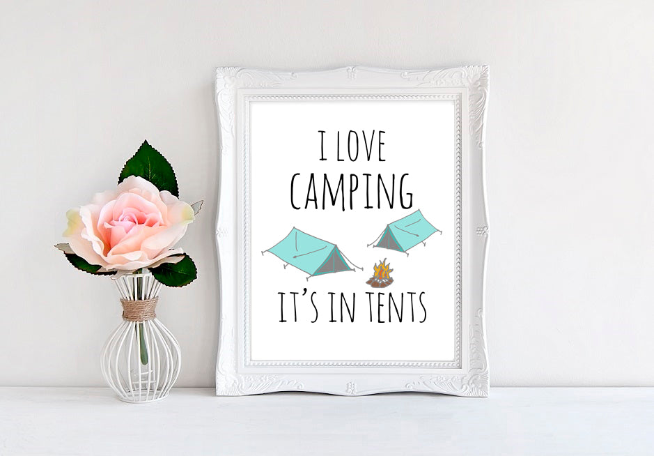 I Love Camping It's In Tents - 8"x10" Wall Print - MoonlightMakers