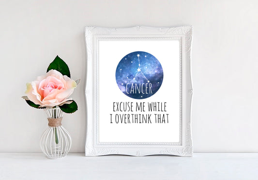 Cancer - Excuse Me While I Overthink That - 8"x10" Wall Print - MoonlightMakers