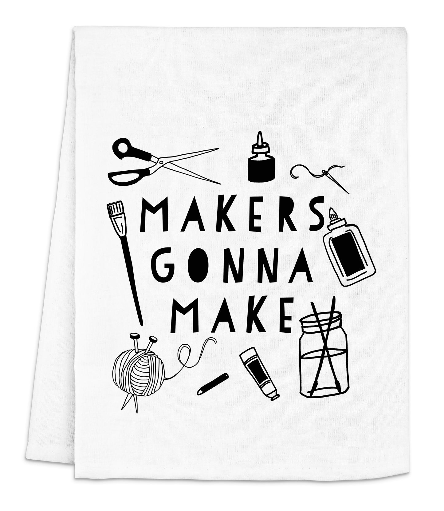 a white dish towel with the words makers gonna make