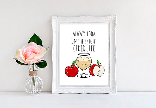 Always Look On The Bright Cider Life - 8"x10" Wall Print - MoonlightMakers