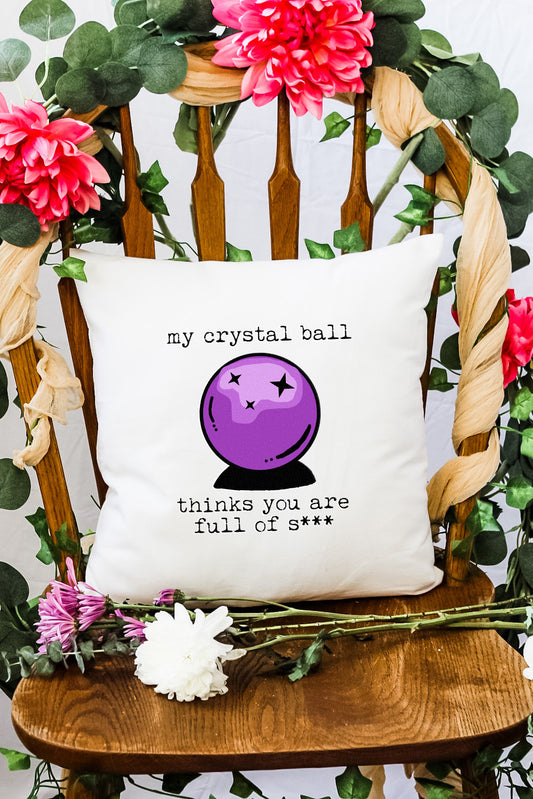 My Crystal Ball Thinks You Are Full Of S*** - Decorative Throw Pillow - MoonlightMakers