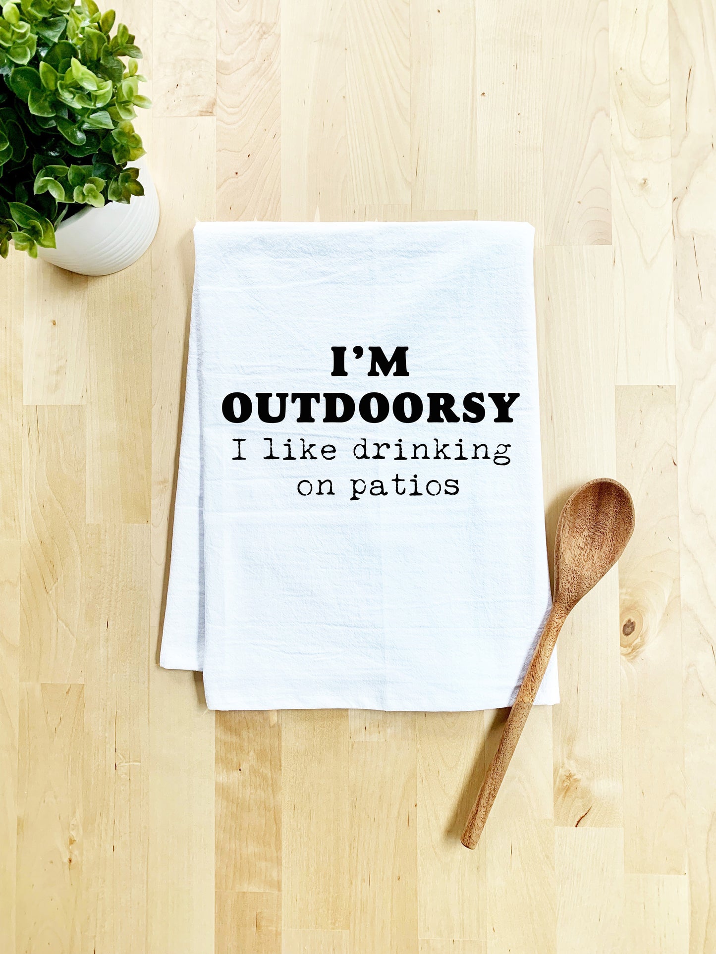 I'm Outdoorsy (I Like Drinking On Patios) Dish Towel - Best Seller - White Or Gray