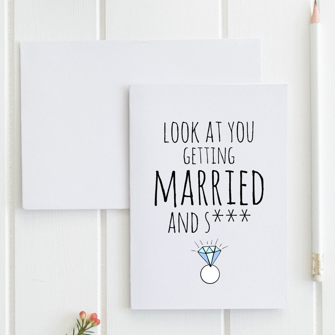 Look At You Getting Married & S**t - Greeting Card