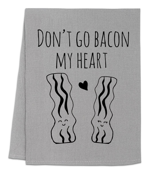 a towel that says don't go bacon my heart
