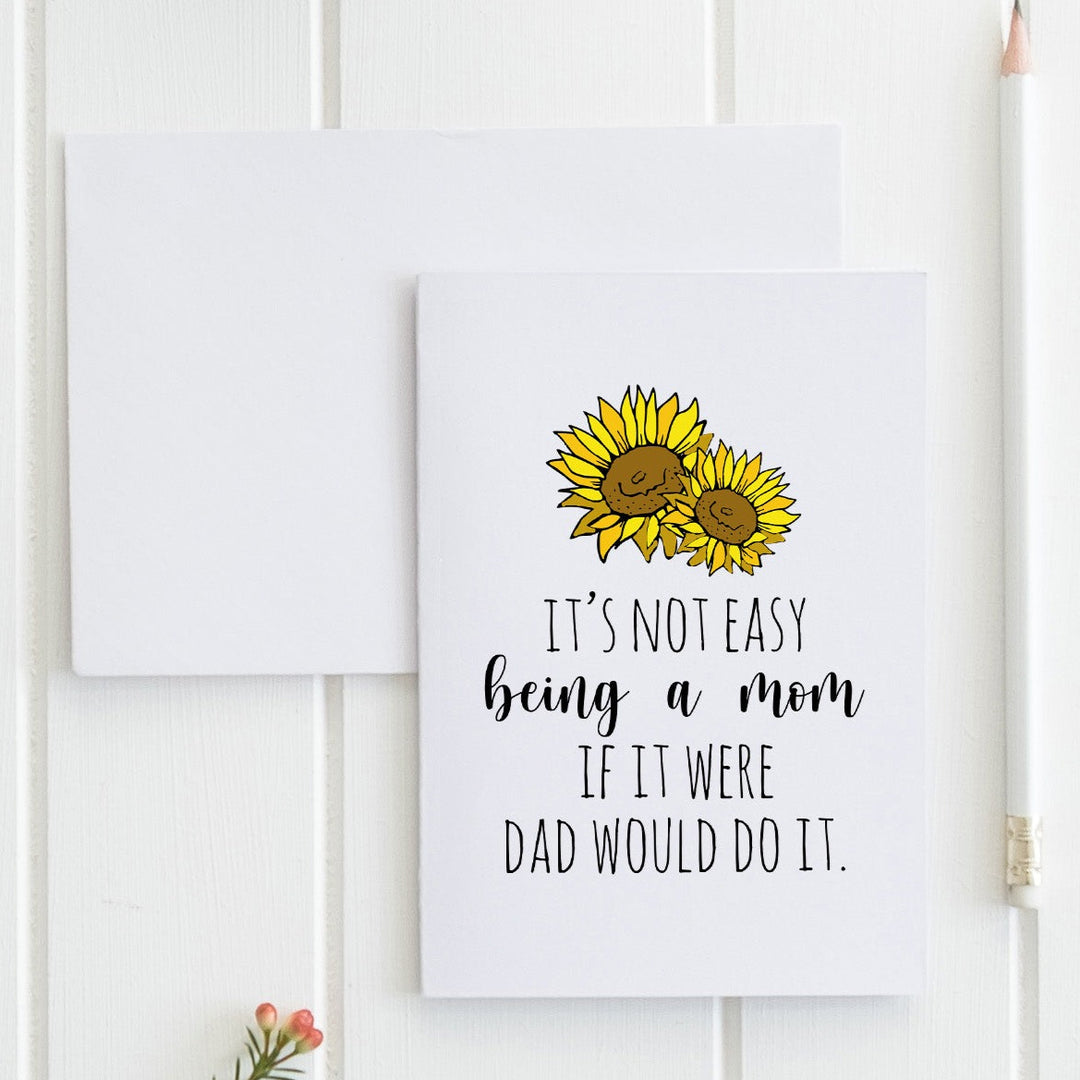 SALE - It's Not Easy Being A Mom - Greeting Card - MoonlightMakers