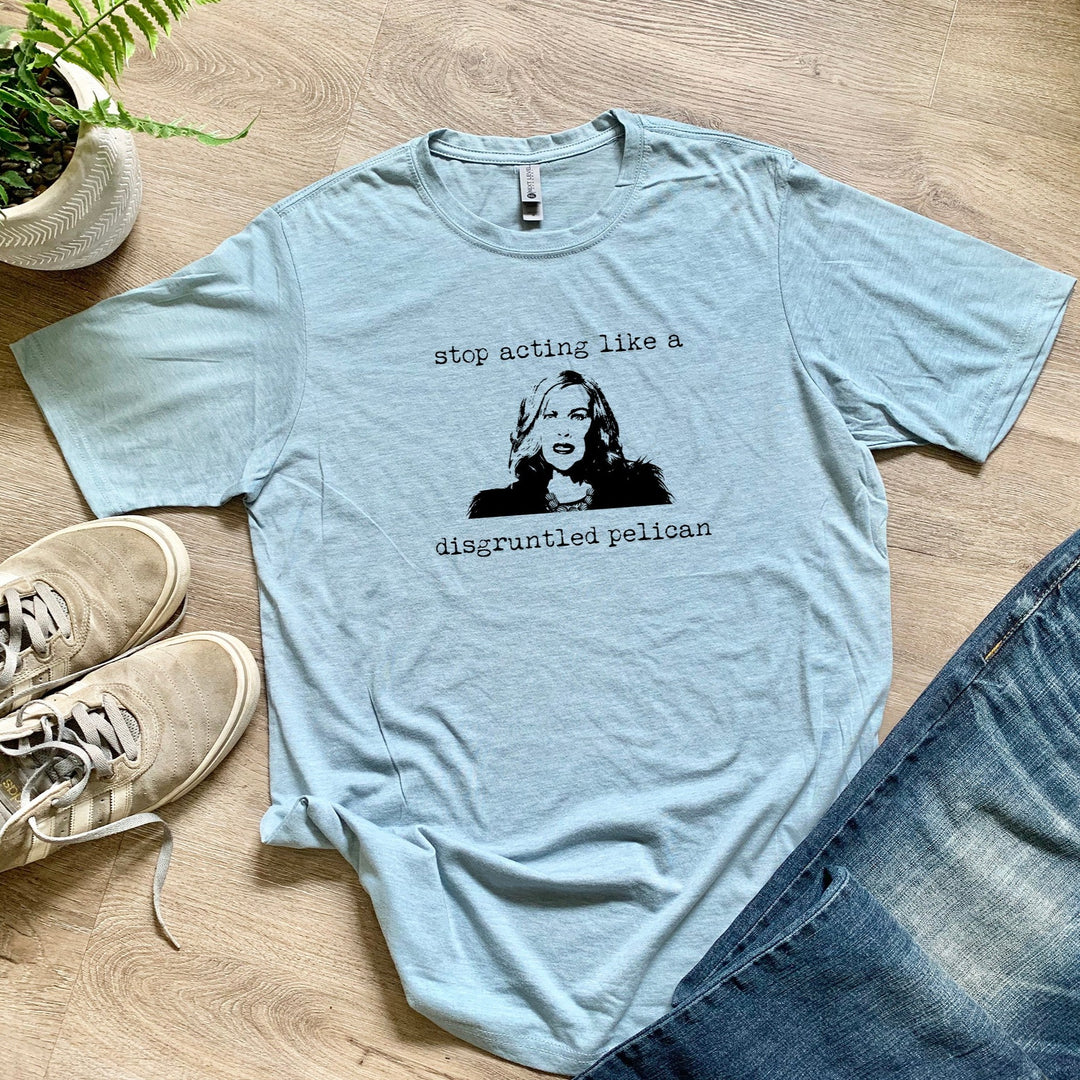Stop Acting Like A Disgruntled Pelican (Schitt's Creek) - Men's / Unisex Tee - MoonlightMakers