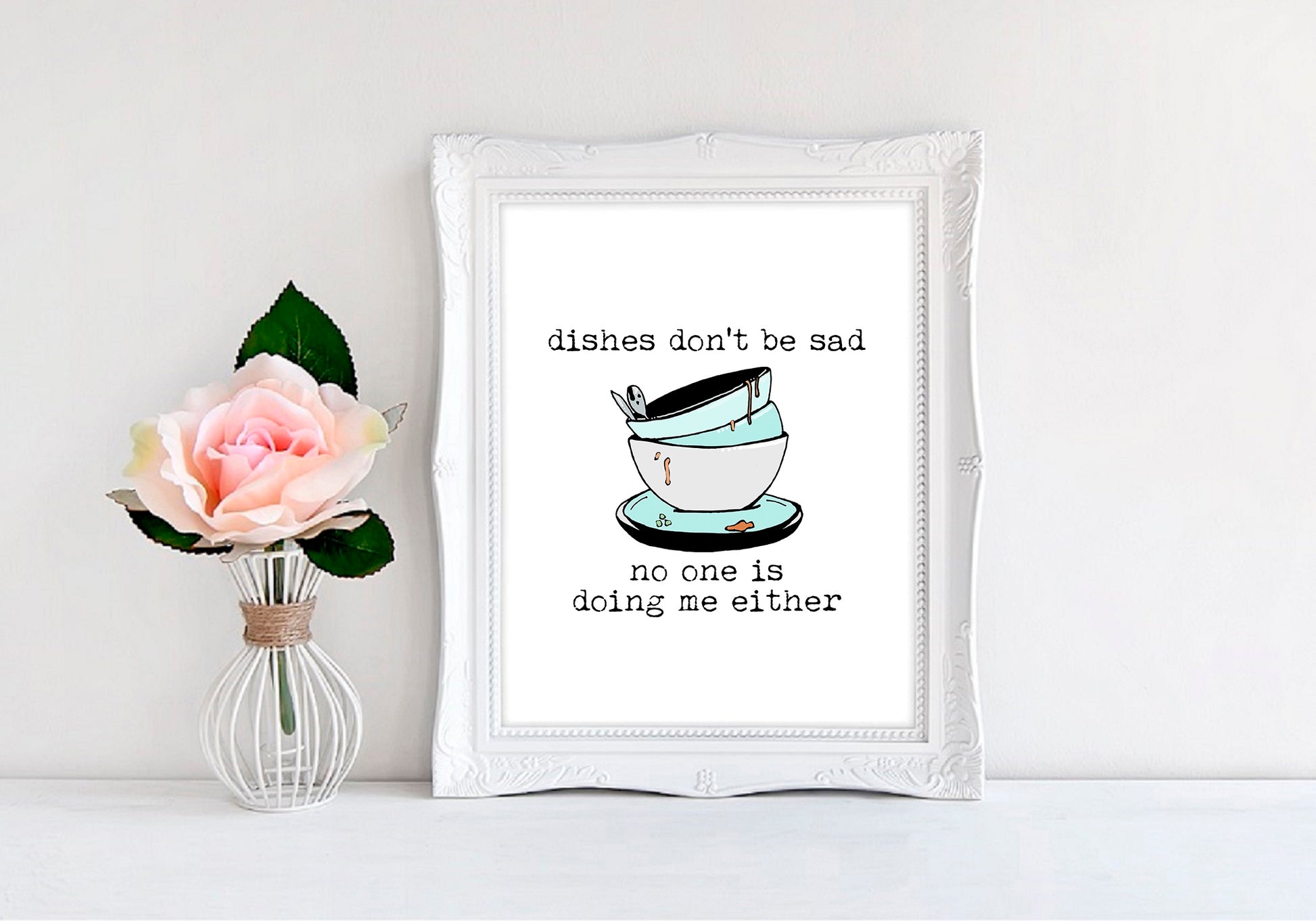 Dishes Don't Be Sad (No One Is Doing Me Either) - 8"x10" Wall Print - MoonlightMakers