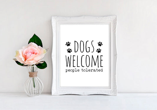 Dogs Welcome, People Tolerated - 8"x10" Wall Print - MoonlightMakers