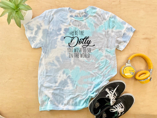 Be the Dolly You Wish to See in the World (Dolly Parton) - Mens/Unisex Tie Dye Tee - Blue