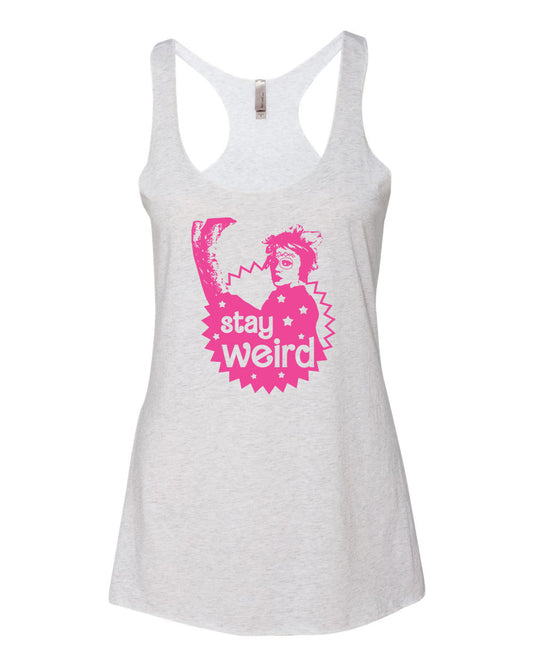 Stay Weird - Women's Tank - White with Pink Ink
