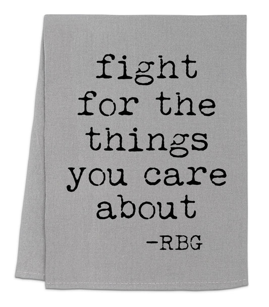 a towel with a quote on it that says fight for the things you care about