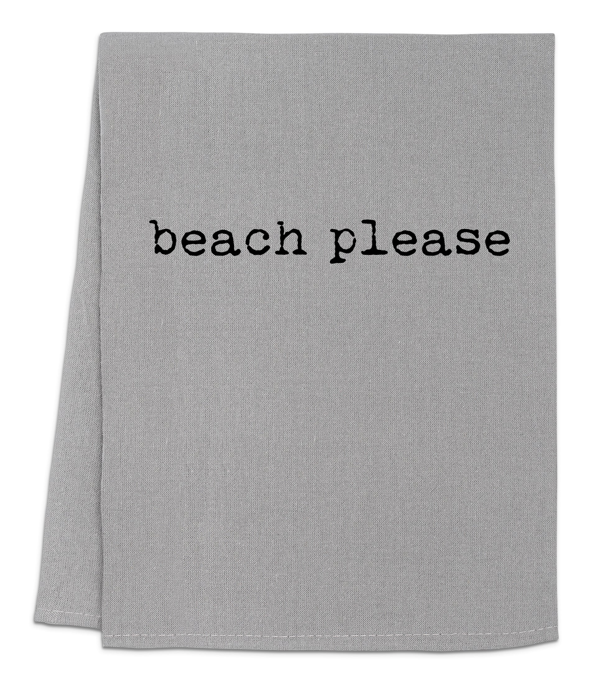 a towel with the word beach please printed on it