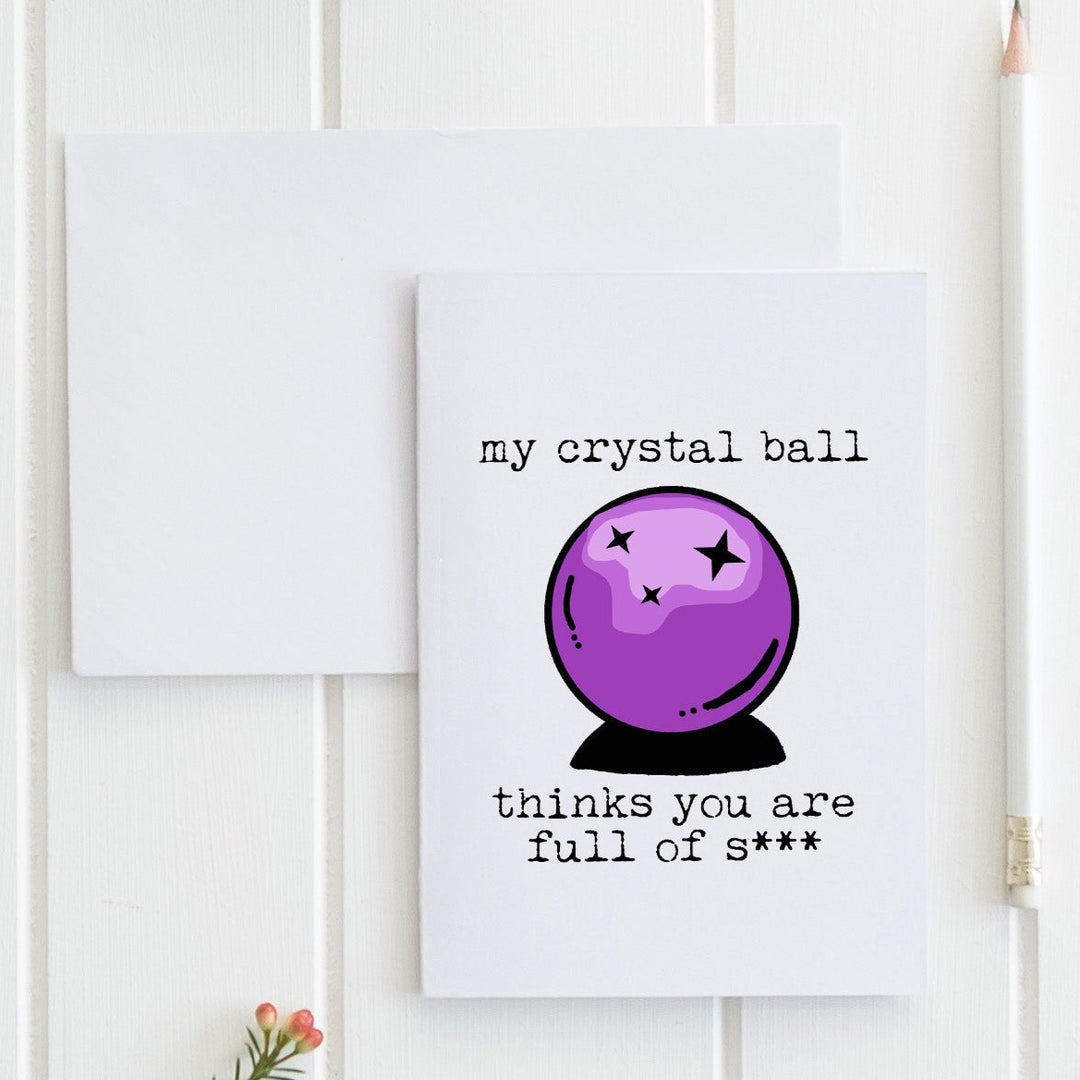 SALE - My Crystal Ball Thinks You're Full Of S**t - Greeting Card - MoonlightMakers