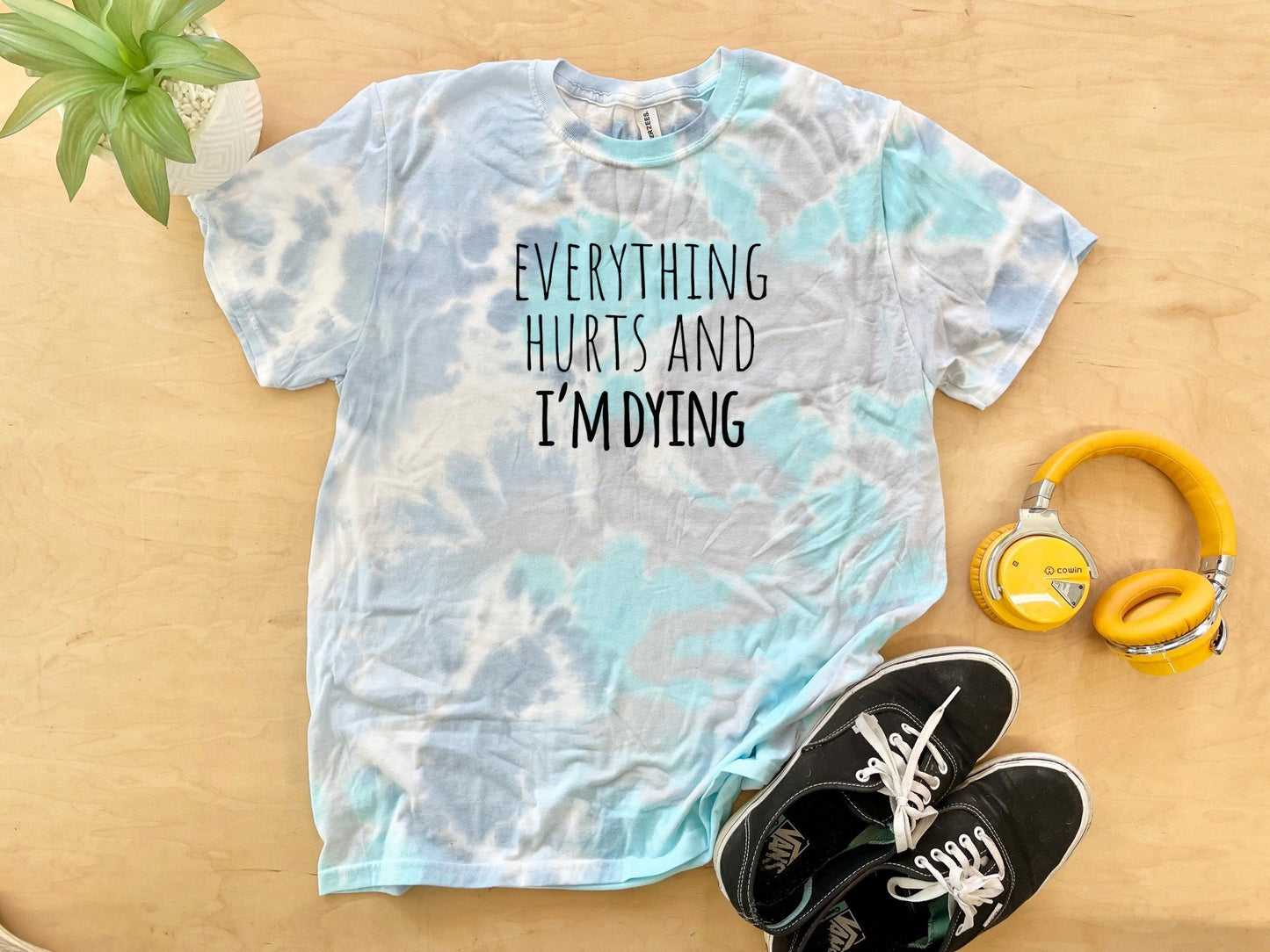 Everything Hurts and I'm Dying - Mens/Unisex Tie Dye Tee - Blue