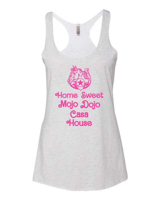 Home Sweet Mojo Dojo Casa House - Women's Tank - White with Pink Ink