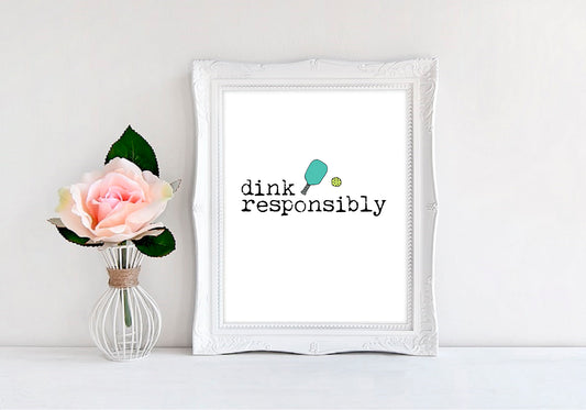 Dink Responsibly - 8"x10" Wall Print