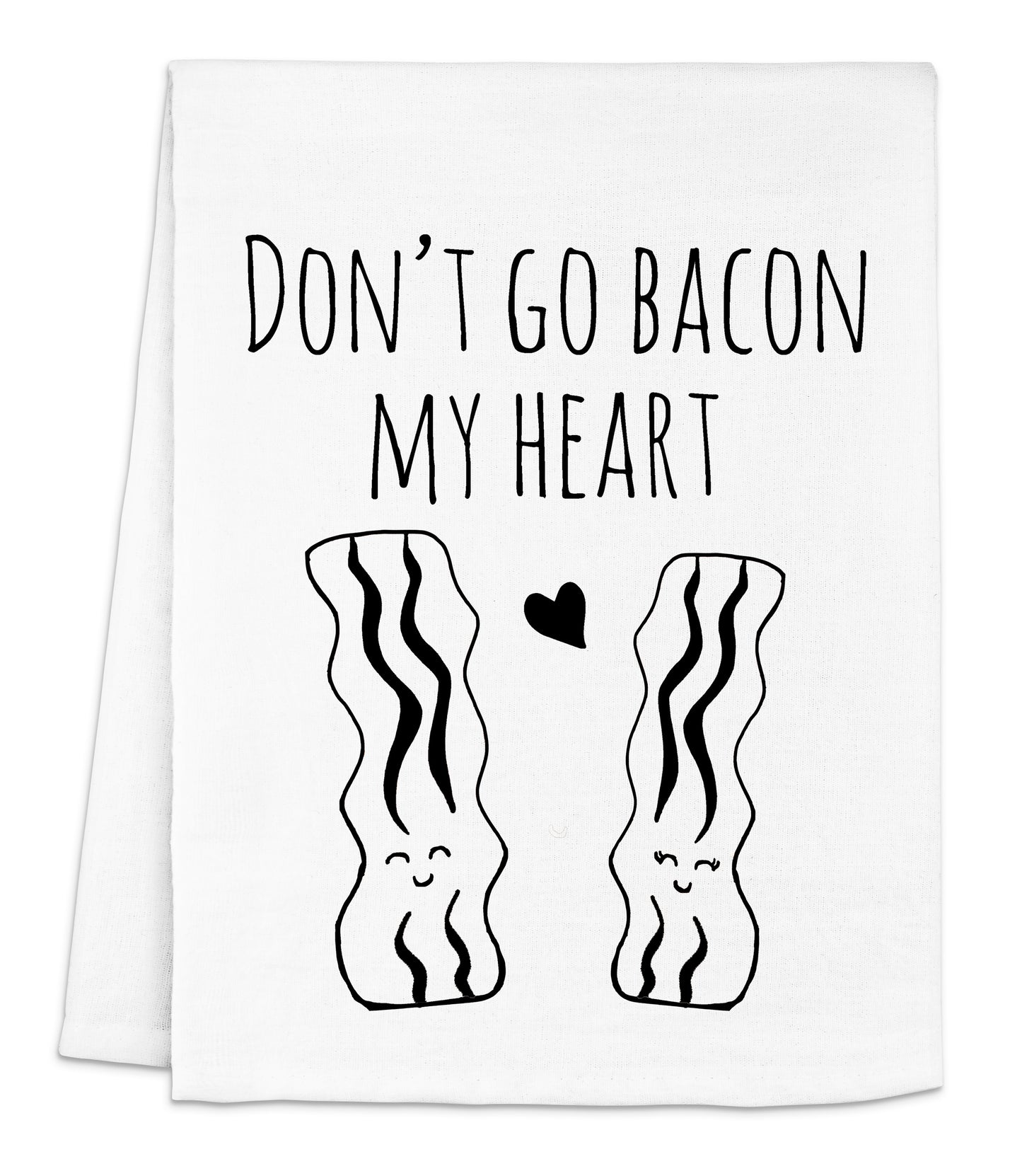 a white towel with the words don't go bacon my heart