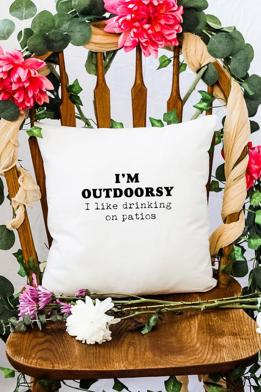 I'm Outdoorsy (I Like Drinking On Patios) - Decorative Throw Pillow