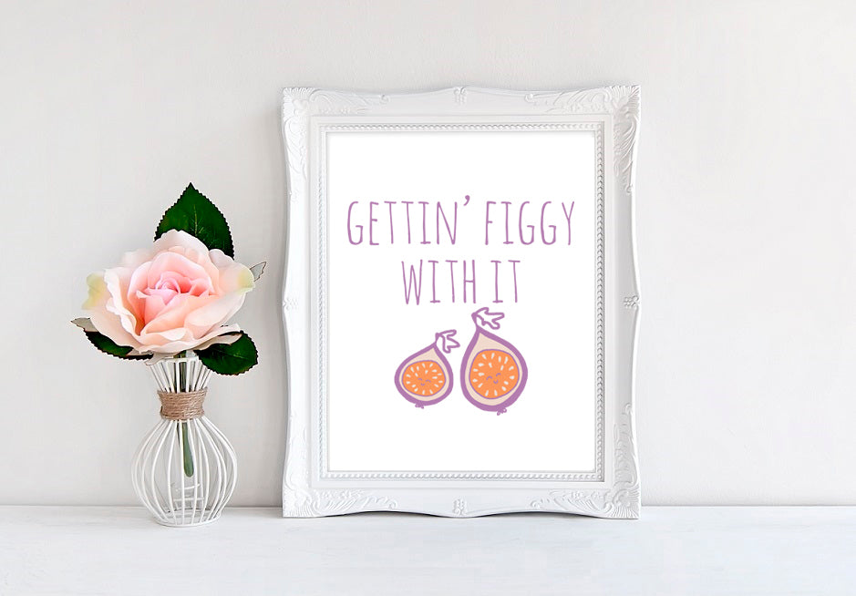 Gettin' Figgy With It - 8"x10" Wall Print - MoonlightMakers
