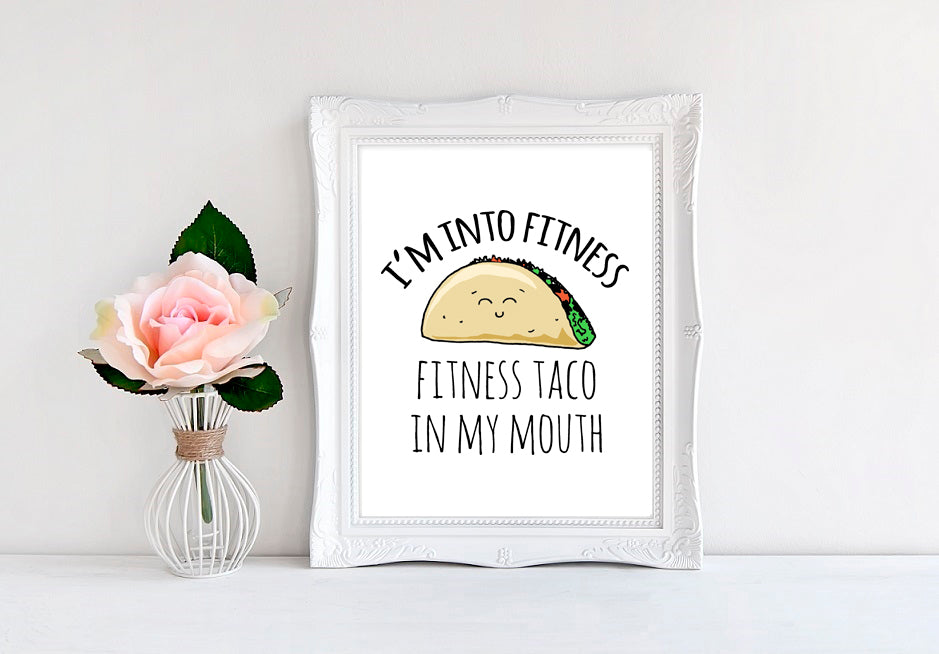 I'm Into Fitness Fitness Taco In My Mouth - 8"x10" Wall Print - MoonlightMakers
