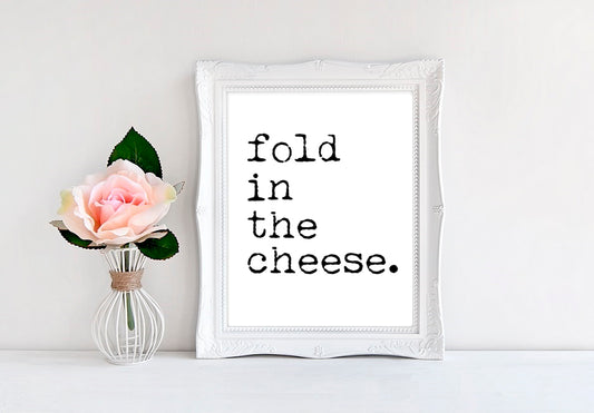 Fold In The Cheese - 8"x10" Wall Print - MoonlightMakers