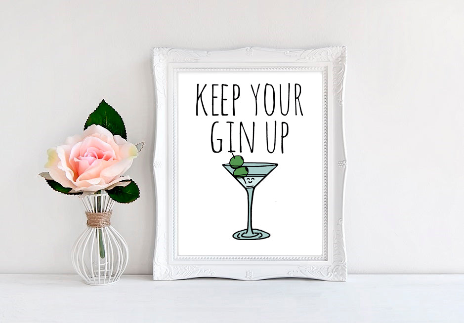 Keep Your Gin Up - 8"x10" Wall Print - MoonlightMakers