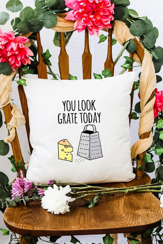 You Look Grate Today - Decorative Throw Pillow - MoonlightMakers