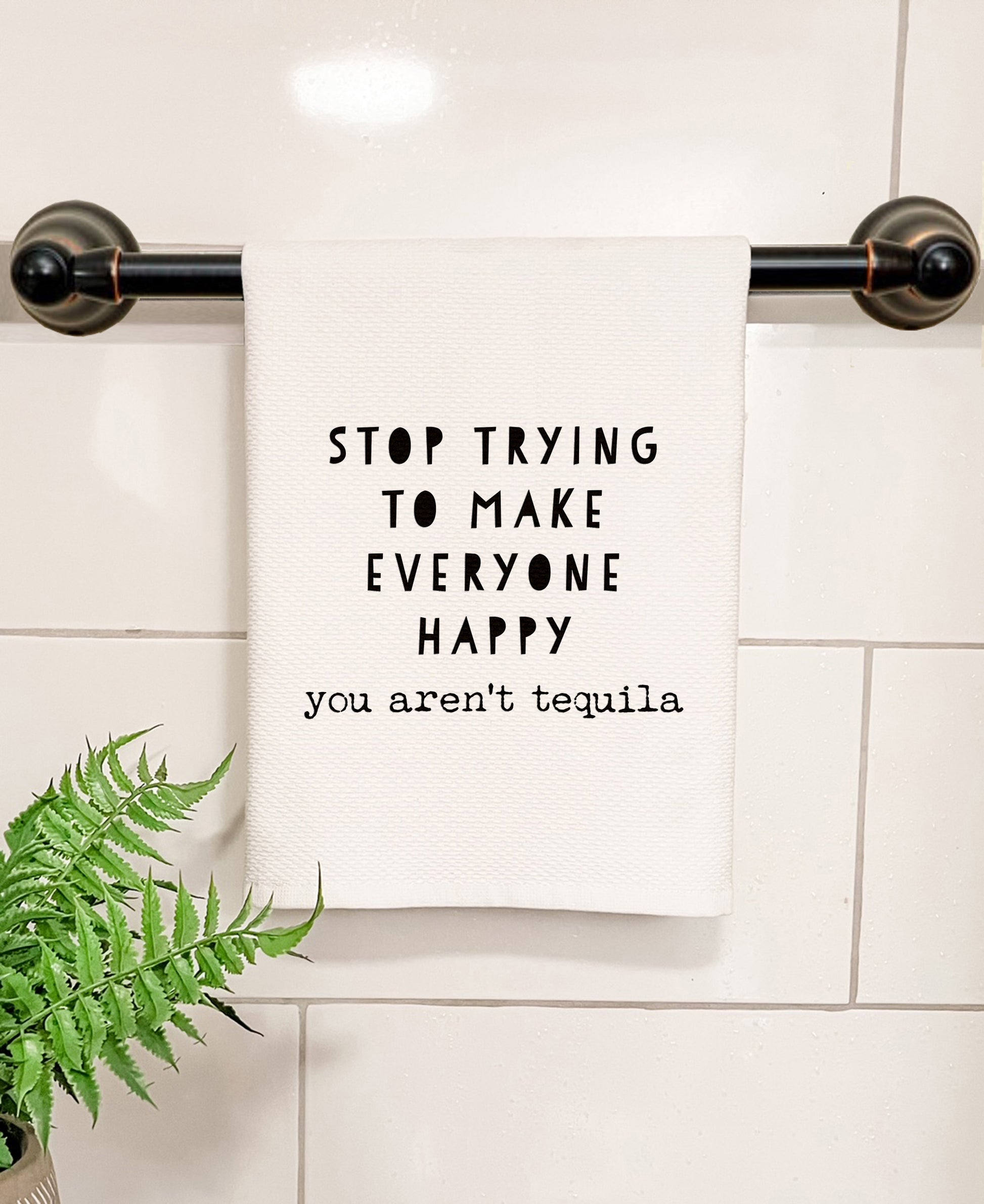 Stop Trying To Make Everyone Happy (You Aren't Tequila) - Kitchen/Bathroom Hand Towel (Waffle Weave) - MoonlightMakers