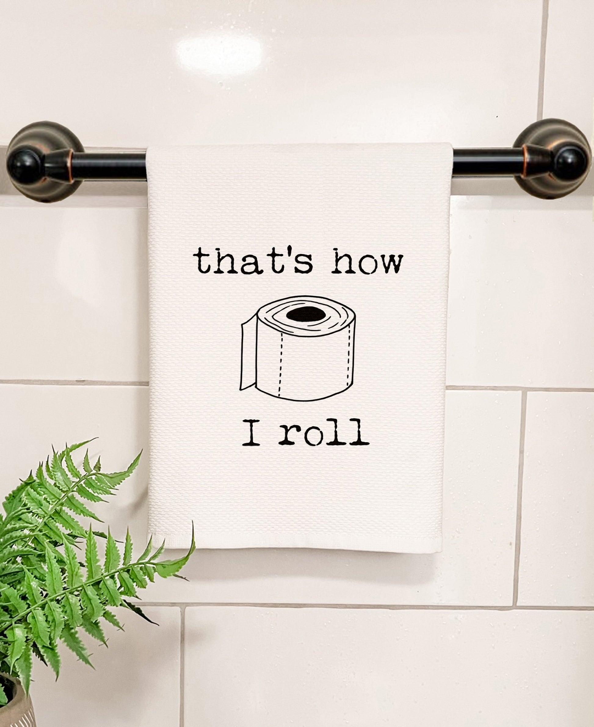 That's How I Roll (Toilet Paper) - Kitchen/Bathroom Hand Towel (Waffle Weave) - MoonlightMakers