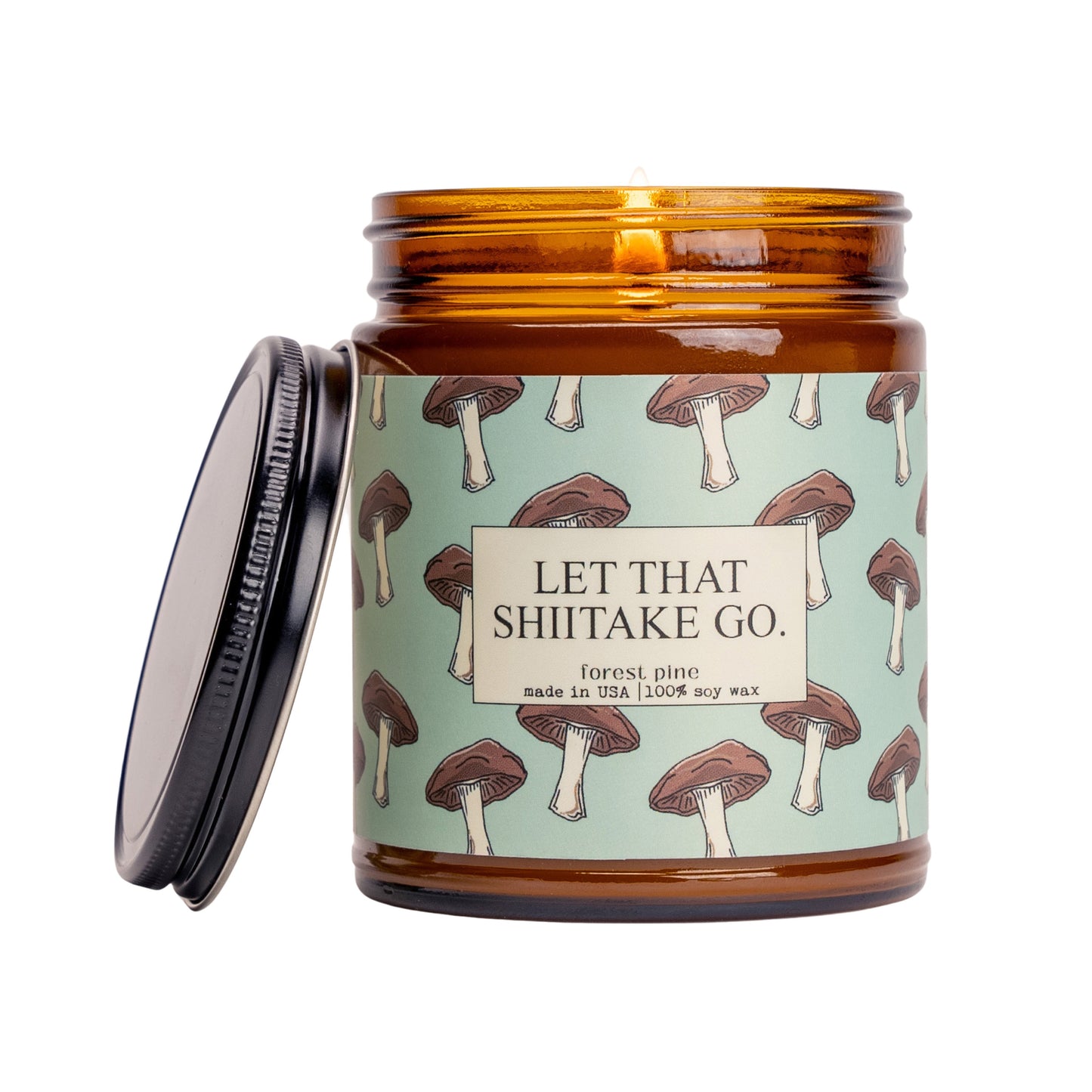 Let That Shiitake Go - 9oz Glass Jar Soy Candle - Forest Pine Scent