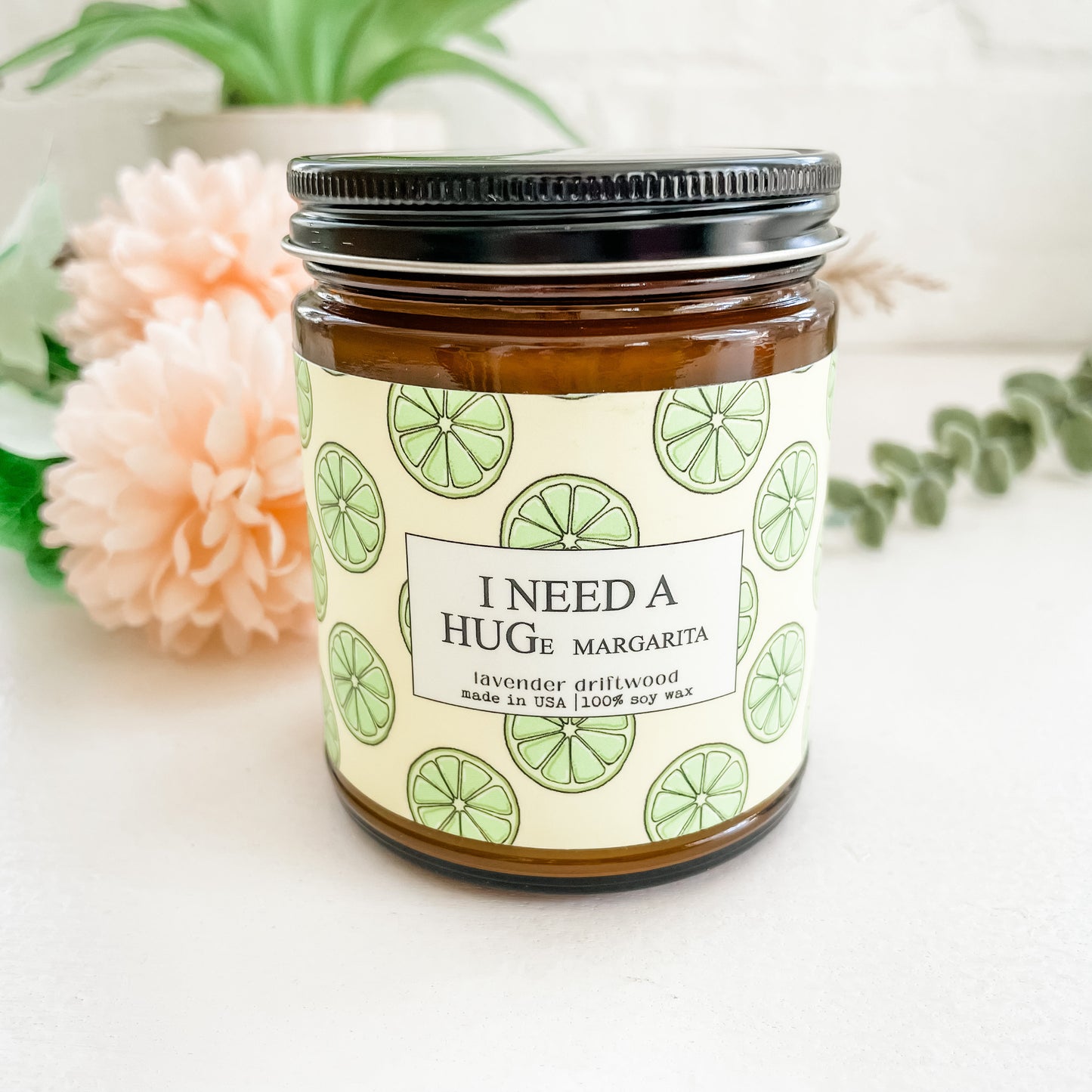 I Need a HUGe Margarita - 9oz Glass Jar Soy Candle - Lavender Driftwood Scent