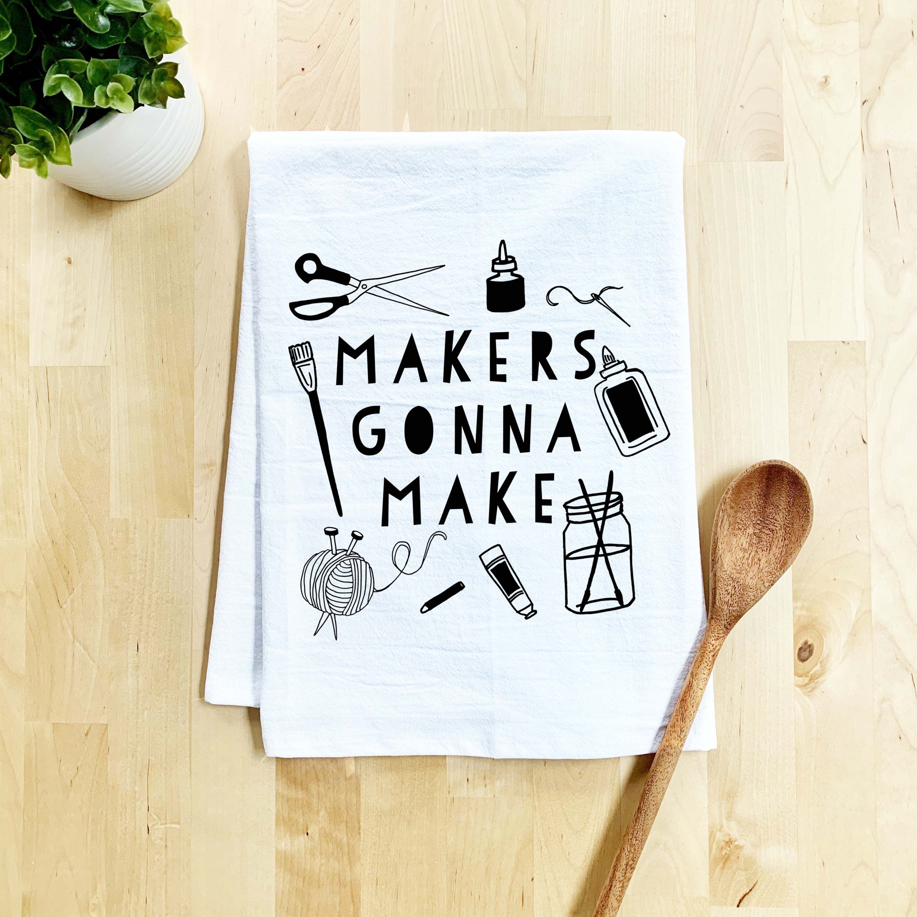 Makers Gonna Make Dish Towel - White Or Gray - MoonlightMakers