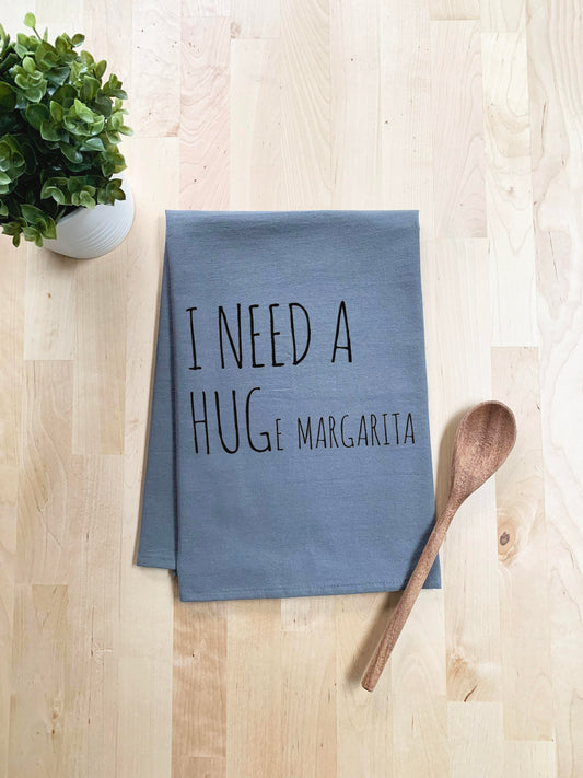 I Need a HUGe Margarita Dish Towel - White Or Gray - MoonlightMakers